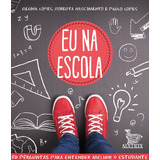Eu Na Escola: 50 Perguntas Para Entender Melhor O Estudante, De Lopes, Regina. Editora Urbana Ltda Em Português, 2019
