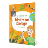 Eu Posso Ser Um Mestre Em Ecologia, De Thomas Canavan. Editora Pé Da Letra Em Português