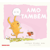 Eu Te Amo Também, De King, Stephen Michael. Brinque-book Editora De Livros Ltda, Capa Mole Em Português, 2014