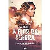 Eva Muller A Flor Da Guerra