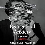 Evangelical Anxiety A Memoir