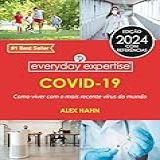 Everyday Expertise COVID 19 Edição Brasileira Como Conviver Com O Mais Novo Vírus Do Mundo Everyday Expertise Saúde Edição Brasileira Livro 1 