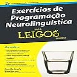 Exercícios De Programação Neurolinguística Para Leigos