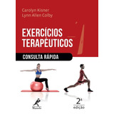 Exercícios Terapêuticos Consulta Rápida De Kisner Carolyn Editora Manole Ltda Capa Mole Em Português 2019