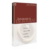 Explorando Es Escrituras De Phillips John Editora Casa Publicadora Das Assembleias De Deus Capa Mole Em Português 2004