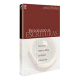 Explorando Es Escrituras De Phillips John Editorial Casa Publicadora Das Assembleias De Deus Tapa Mole En Português 2004