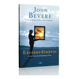 Extraordinário   Livro Jonh Bevere