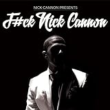 F Ck Nick Cannon