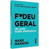 F*deu Geral : Um Livro Sobre Esperança?, De Manson, Mark. Editorial Editora Intrínseca Ltda., Tapa Mole En Português, 2019