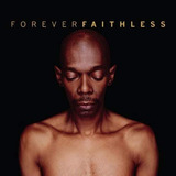 faithless-faithless Novo Cd Selado Importado De Faithless Forever Greatest Hits