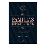 Famílias Indestrutíveis Rafael Nery De Rafael Nery Editorial Vida Capa Mole Em Português 2024