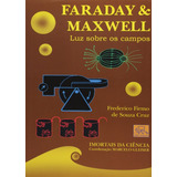 Faraday E Maxwell Luz Sobre Os Campos