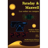 Faraday Maxwell Luz Sobre Os Campos De Cruz Frederico Firmo De Souza Editora Odysseus Capa Mole Edição 1 Edição 2005