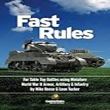 Fast Rules For Table Top Battles Using Miniature World War II Armor Artillery Infantry