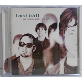 Fastball 1998 All The Pain Money