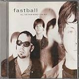 Fastball   Cd All The Pain Money Can Buy   1998