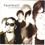 fastball-fastball Cd Lacrado Importado Fastball All The Pain Money Can Buy 199