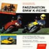 Faszination BMW K Reihe Seit Alle K Modelle 1983 K 100 K 75 Sämtliche Versionen K 1 K 1100 RS K 1100 LT K 1200 RS Entwicklung Technik Gebrauchtkauf Spezialumbauten 