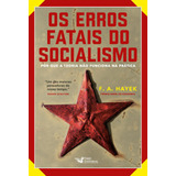 fatale-fatale Os Erros Fatais Do Socialismo Por Que A Teoria Nao Funciona Na Pratica De Hayek F A Editora Faro Editorial Eireli Capa Mole Em Portugues 2017