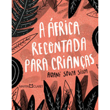 fátima souza -fatima souza A Africa Recontada Para Criancas De Souza Silva Avani Editora Martin Claret Ltda Capa Dura Em Portugues 2020