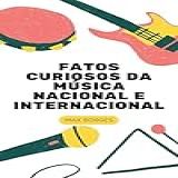 FATOS CURIOSOS DA MÚSICA NACIONAL E INTERNACIONAL Curiosidades Alucinantes Livro 13 