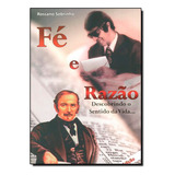 Fe E Razao Descobrindo O Sentido Da Vida De Rossano Sobrinho Editora Chico Xavier Em Português