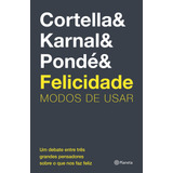 Felicidade Modos De Usar De Cortella Mario Sergio Editorial Editora Planeta Do Brasil Ltda Tapa Mole En Português 2019