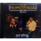Felipe E Falcão 20 Anos Ao Vivo Cd Original Lacrado
