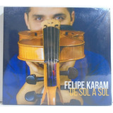 Felipe Karam 2018 De Sol A Sol Cd Digipack Lacrado