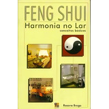 Feng Shui Harmonia No Lar - Conceitos Básicos - Rosana Braga
