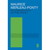 Fenomenologia Da Percepção De Merleau ponty Maurice Coleção Biblioteca Do Pensamento Moderno Editorial Editora Wmf Martins Fontes Ltda Tapa Mole En Português 2018