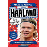 Feras Do Futebol Haaland De Dan Green Editorial Fundamento Capa Mole Edição 1 Em Português 2024