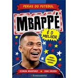 Feras Do Futebol Mbappé De Simon Mugford Editorial Fundamento Capa Mole Edição 1 Em Português 2024