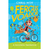 Fergus Voador A Bicicleta Fantástica De Hoy Chris Editora Rocco Ltda Capa Mole Em Português 2016