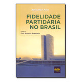 Fidelidade Partidaria No Brasil De Aro Adriano Ciências Humanas E Sociais Vol Políticas Públicas Editorial Del Rey Livraria E Editora Tapa Mole Edición Ciências Políticas En Português 20