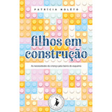 Filhos Em Construção As Necessidades Da Criança Pela Teoria Do Esquema De Nolêto De Campos Patrícia Editorial Literare Books International Ltda Tapa Mole En Português 2021
