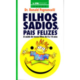 Filhos Sadios Pais Felizes De Pagnocelli Ronald Editorial Publibooks Livros E Papeis Ltda Tapa Mole En Português 2006