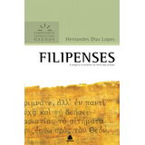 Filipenses Comentários Expositivos Hagnos A Alegria Triunfante No Meio Das Provas De Lopes Hernandes Dias Comentários Expositivos Hagnos Editorial Editora Hagnos Ltda Tapa Mole En Português 20
