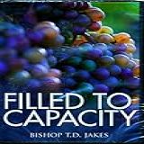 FILLED TO CAPACITY  ONE AUDIO CD  T D JAKES