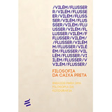 Filosofia Da Caixa Preta De Vilém Flusser Editora E Realizacoes Capa Mole Em Português