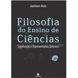 Filosofia Do Ensino De Ciencias Significado E Representaçoes Quimicas De Gois Jackson Editora Unijui Capa Mole Edição 1 Edição 2017 Em Português