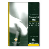 fireworks-fireworks Macromedia Fireworks Mx Efeitos Magicos Acompanha Cd Rom De Lisa Lopuck Editora Ciencia Moderna Capa Dura Em Portugues
