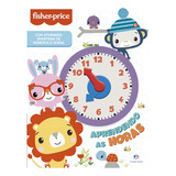 Fisher Price Aprendendo As Horas De Paloma Blanca Alves Barbieri Ciranda Cultural Editora