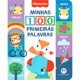 Fisher price Biblioteca Do Bebê Minhas Primeiras 100 Palavras Fisher price De Ciranda Cultural Série Não Aplica Vol Livro Cartonado Editora Edicora Ciranda Cultural Capa Dura Em Português 2024