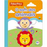 Fisher price O Som Dos Animais De Cultural Ciranda Editorial Ciranda Cultural Editora E Distribuidora Ltda Tapa Mole En Português 2019
