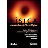 Física Com Aplicação Tecnológica- óptica- Física Moderna E Fenômenos Complexos -Volume 4-