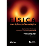 Fisica Com Aplicacao Tecnologica Volume 4 Optica Fisi