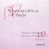 Física Moderna- Teorias E Fenômenos - Volume 8- Coleção Metodologia Do Ensino