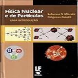 Física Nuclear E De Partículas Uma Introdução