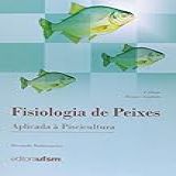 Fisiologia De Peixes Aplicada à Piscicultura